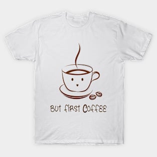 but first coffee T-Shirt